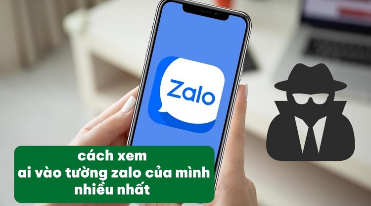 Chia sẻ cách xem ai vào tường Zalo của mình nhiều nhất