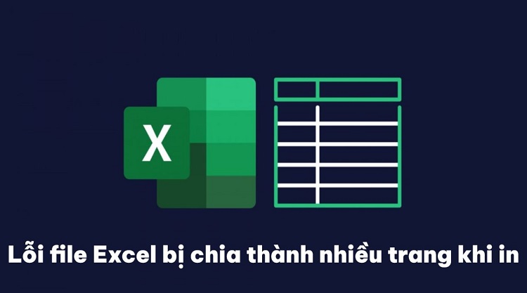 Fix lỗi file Excel bị chia thành nhiều trang khi in