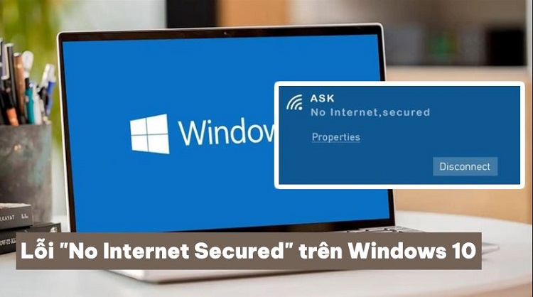 Fix lỗi "No Internet Secured" trên Windows 10