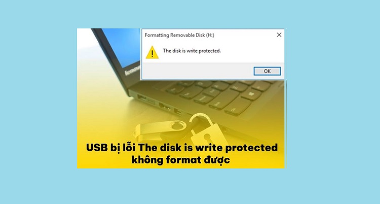 Fix lỗi USB bị lỗi The disk is write protected không format được