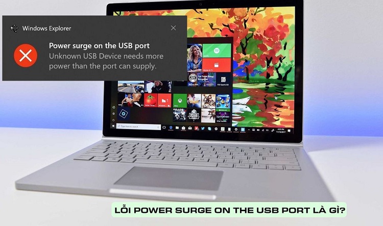 Giải đáp - Lỗi Power surge on the USB port là gì?