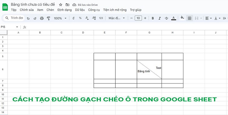 Hướng dẫn cách tạo đường gạch chéo ô trong Google Sheet