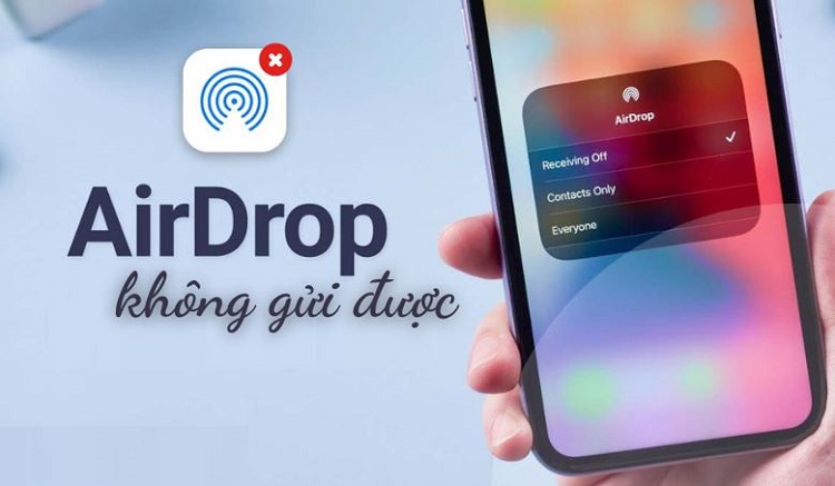 Nguyên nhân AirDrop chỉ nhận không gửi được