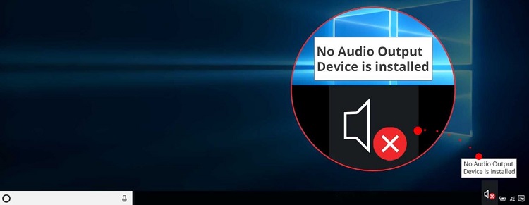 Cách fix lỗi not Audio Output Device is installed trên Windows hiệu quả 99%